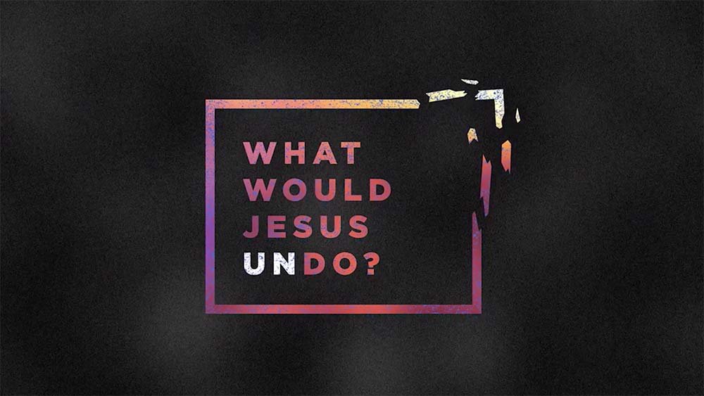 What Would Jesus Undo?
