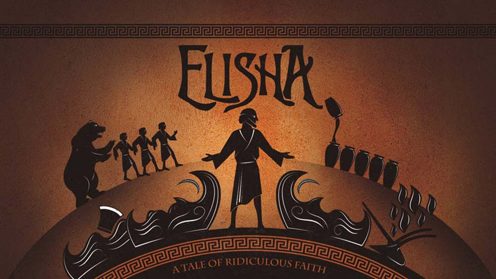 Elisha: A Tale of Ridiculous Faith
