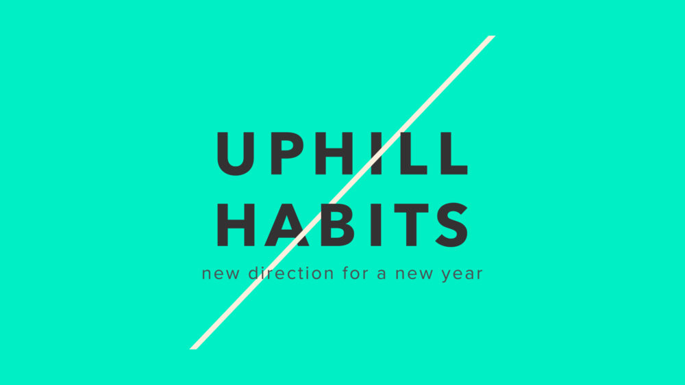 Uphill Habits